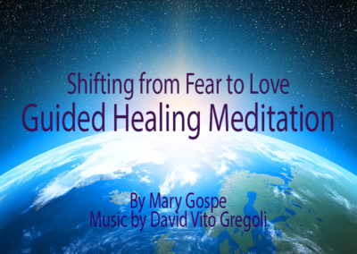 Shifting from Fear to Love – By Mary Gospe