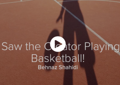 Creator Playing Basketball? By Behnaz Shahidi