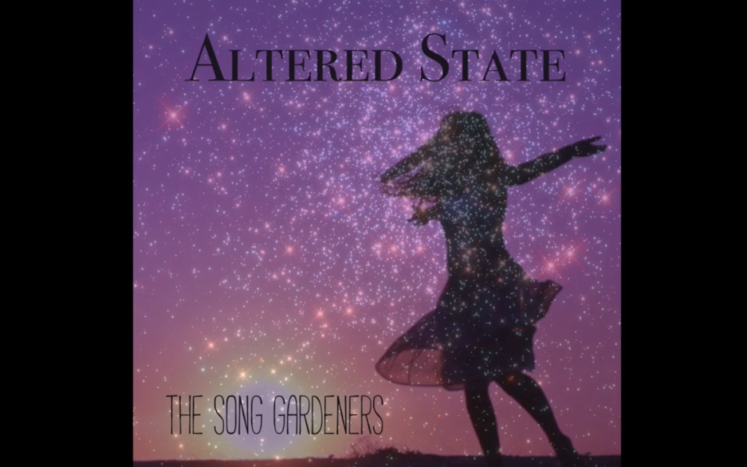 “Altered State” Lyric Video – By Mary Gospe & The Song Gardeners